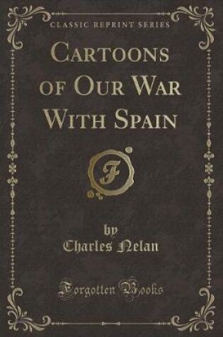 Cover of Cartoons of Our War with Spain (Classic Reprint)