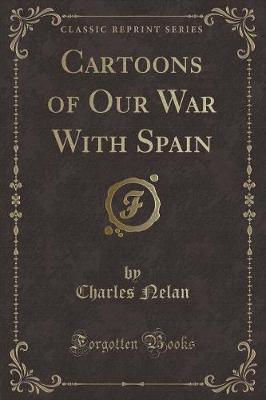 Book cover for Cartoons of Our War with Spain (Classic Reprint)