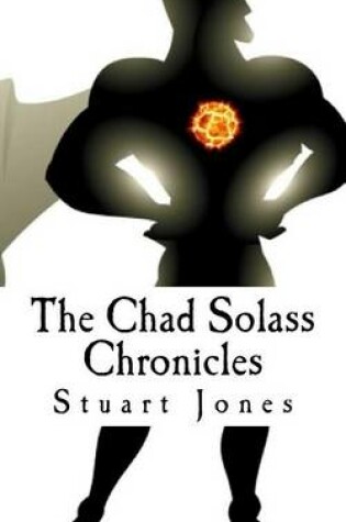 Cover of The Chad Solass Chronicles