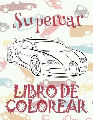 Book cover for &#9996; Supercar &#9998; Libro de Colorear Carros Colorear Niños 7 Años &#9997; Libro de Colorear Infantil