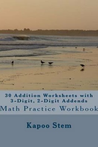 Cover of 30 Addition Worksheets with 3-Digit, 2-Digit Addends