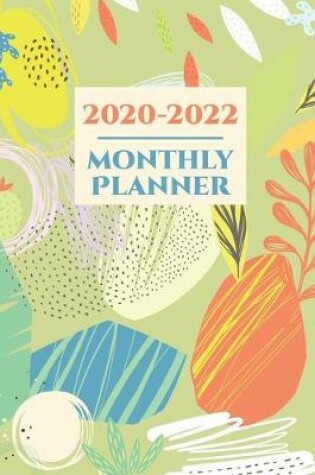 Cover of 2020-2022 Monthly Planner and Organizer with One Month At-A-Glance