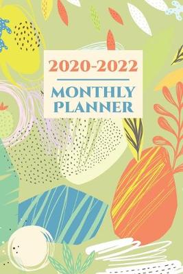 Book cover for 2020-2022 Monthly Planner and Organizer with One Month At-A-Glance