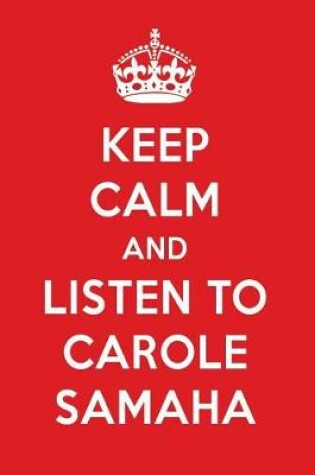 Cover of Keep Calm and Listen to Carole Samaha