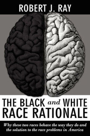 Cover of The Black and White Race Rationale