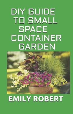 Book cover for DIY Guide to Small Space Container Garden