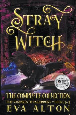 Book cover for Stray Witch The Complete Collection The Vampires of Emberbury Books 1-4