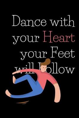 Book cover for Dance with your Heart your Feet will Follow