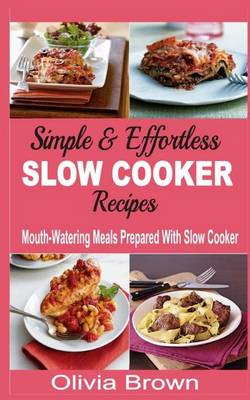 Book cover for Simple & Effortless Slow Cooker Recipes