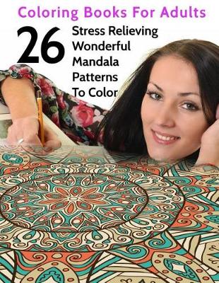 Cover of 26 Stress Relieving Wonderful Mandala Patterns