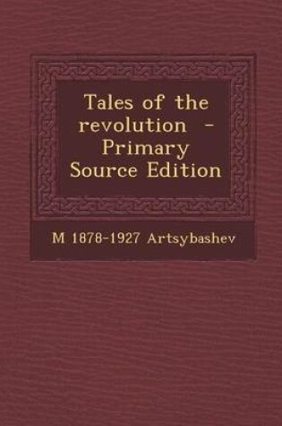 Cover of Tales of the Revolution - Primary Source Edition