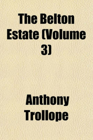 Cover of The Belton Estate (Volume 3)