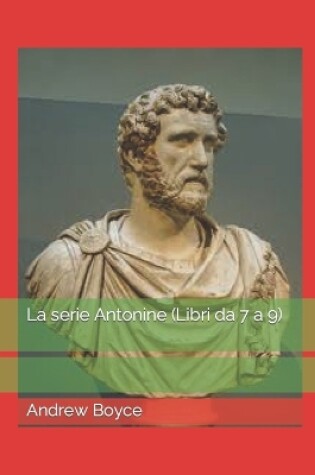 Cover of La serie Antonine (Libri da 7 a 9)