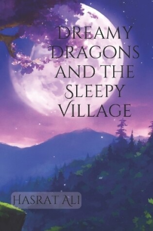 Cover of Dreamy Dragons and the Sleepy Village