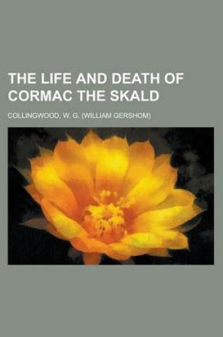 Cover of The Life and Death of Cormac the Skald