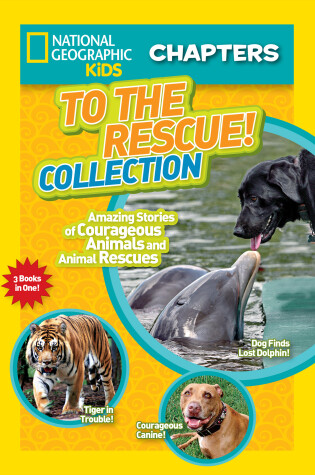 Cover of National Geographic Kids Chapters: To the Rescue! Collection