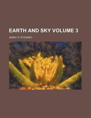 Book cover for Earth and Sky Volume 3