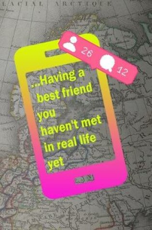 Cover of ...Having A Best Friend You Haven't Met In Real Life Yet