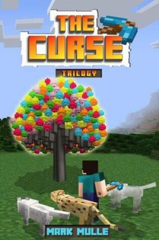 Cover of The Curse Trilogy (An Unofficial Minecraft Book for Kids Ages 9 - 12 (Preteen)
