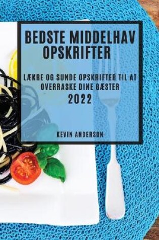 Cover of Bedste Middelhav Opskrifter 2022