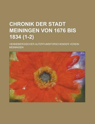 Book cover for Chronik Der Stadt Meiningen Von 1676 Bis 1834 (1-2)