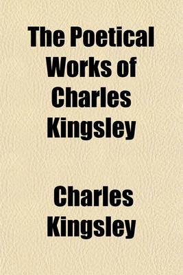 Book cover for The Poetical Works of Charles Kingsley