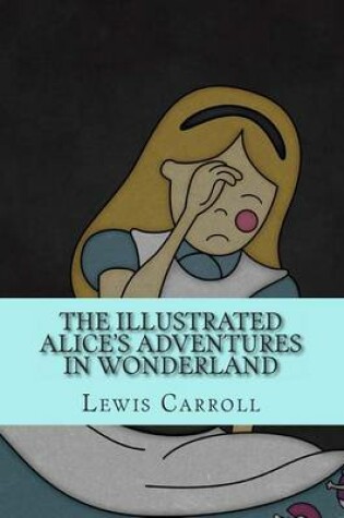 Cover of The Illustrated Alice's Adventures in Wonderland