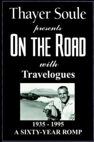 Cover of On the Road with Travelogues: 1935 - 1995 a Sity-Year Romp