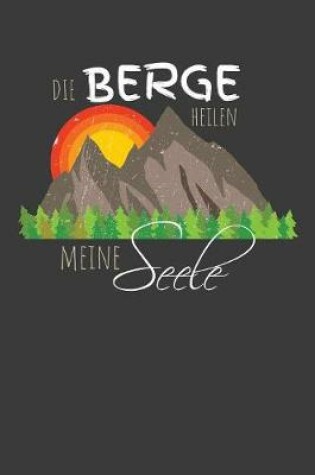 Cover of Die Berge heilen meine Seele