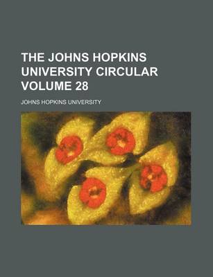 Book cover for The Johns Hopkins University Circular Volume 28