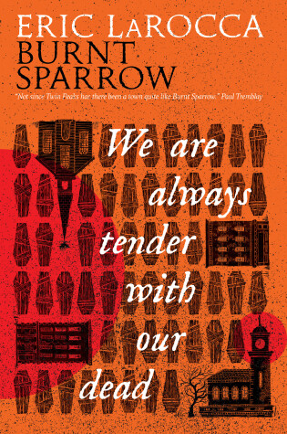 Cover of Burnt Sparrow - We Are Always Tender with Our Dead