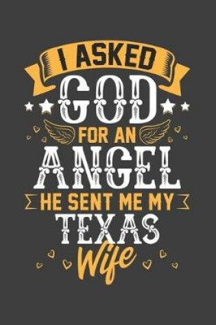 Cover of I Asked God for Angel He sent Me My Texas Wife