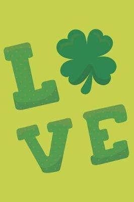 Book cover for Love St Patrick's Day Notebook