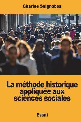 Book cover for La methode historique appliquee aux sciences sociales