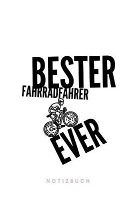 Book cover for Bester Fahrradfahrer Ever Notizbuch