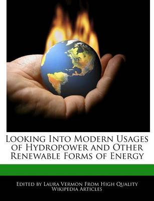 Book cover for Looking Into Modern Usages of Hydropower and Other Renewable Forms of Energy