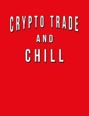 Book cover for Crypto Trade And Chill