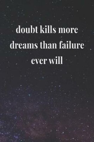 Cover of Doubt Kills More Dreams Than Failure Ever Will