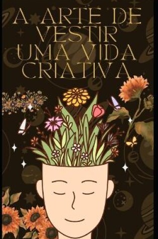 Cover of A arte de vestir uma vida criativa