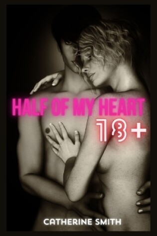 Cover of Half Of My Heart 18+