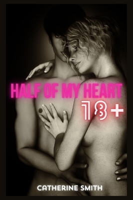 Book cover for Half Of My Heart 18+