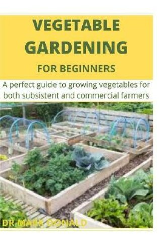 Cover of Vegetable Gardening for Beginners