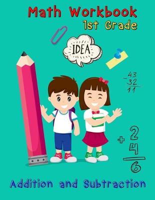 Book cover for Addition and Subtraction - 1st Grade Math Workbook