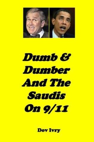 Cover of Dumb & Dumber And The Saudis On 9/11