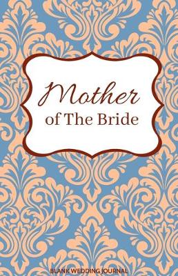 Book cover for Mother of The Bride Small Size Blank Journal-Wedding Planner&To-Do List-5.5"x8.5" 120 pages Book 16