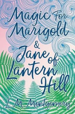 Cover of Magic for Marigold and Jane of Lantern Hill
