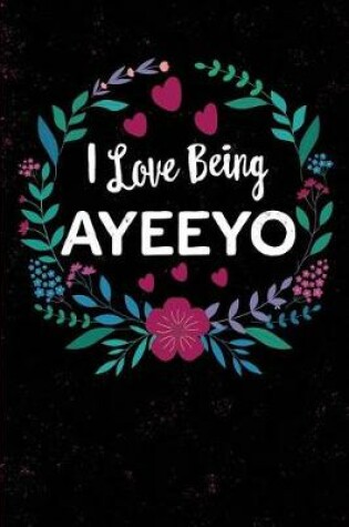 Cover of I Love Being Ayeeyo