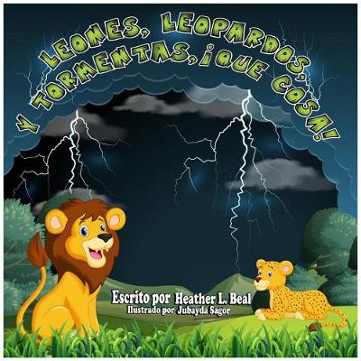 Book cover for Leones, Leopardos Y Tormentas, ¡Que Cosa!