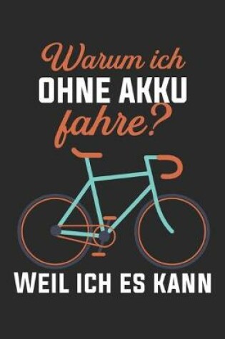 Cover of Warum ich ohne Akku fahre? weil ich es kann