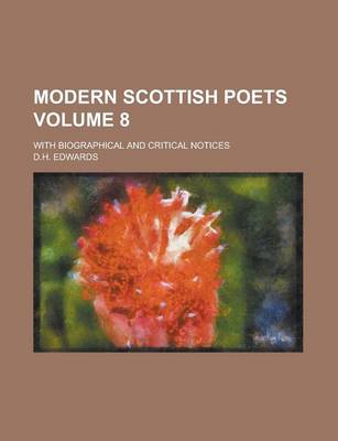 Book cover for Modern Scottish Poets; With Biographical and Critical Notices Volume 8